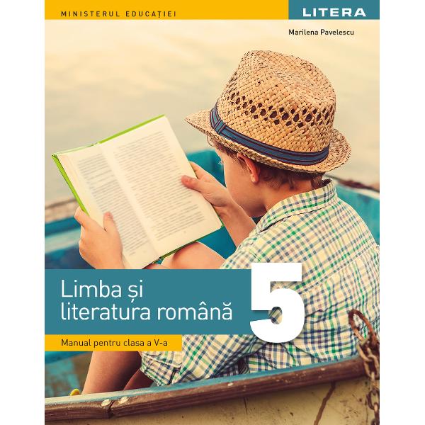 Limba &537;i literatura român&259;Aprobat la licita&539;ia Ministerului Educa&539;iei 2022Autor Marilena Pavelescu