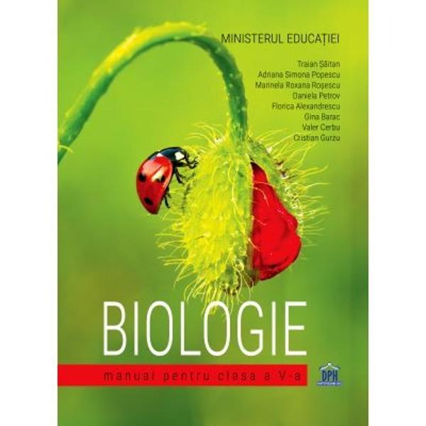 Manualul de Biologie pentru clasa a V-a propus este elaborate în conformitate cu programa &537;colar&259; de Biologie pentru clasa a V-a urm&259;rind formarea la elevi a competen&539;elor generale &537;i specifice vizate de aceasta Manualul de Biologie urm&259;re&537;te prin con&539;inutul s&259;u formarea la elevi a competen&539;elor necesare pentru observarea &537;i explorarea lumii vii în ansamblul ei dar &537;i a componentelor proceselor &537;i fenomenelor 