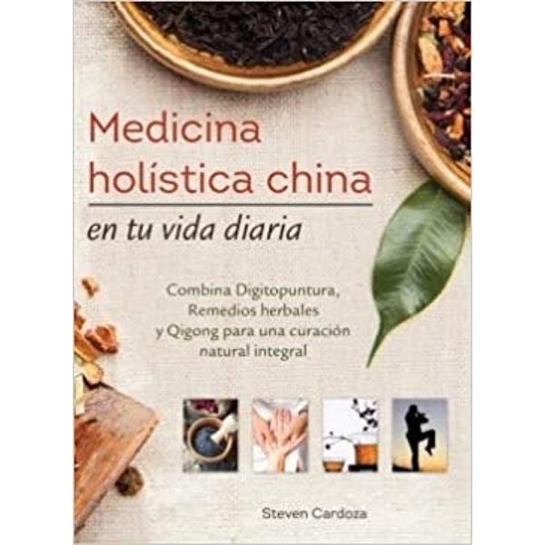 Medicina holistica chinezade Steven Cardoza