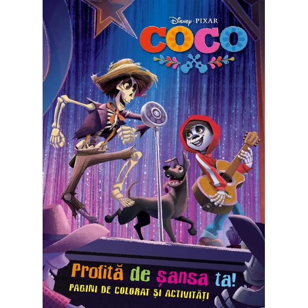 Disney Coco Profita de sansa ta Pagini de colorat si activitati
