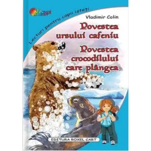 Cartea Povestea ursului cafeniu Povestea crocodilului care plangea este scrisa pentru copiii din clasele mici care abia au invatat sa citeasca Ilustratiile colorate stimuleaza creativitatea copiilor care pot vizualiza mai usor firul povestii
