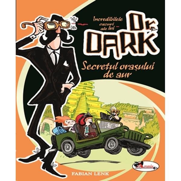 Dr Dark - Secretul orasului de aur