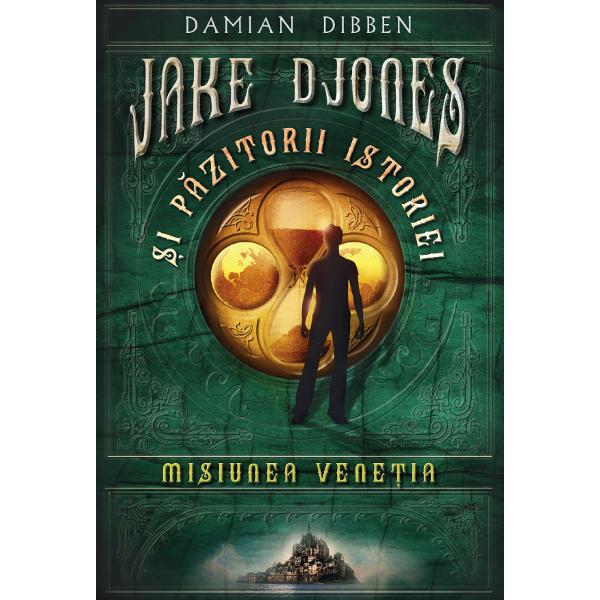 Jake Djones si pazitorii istoriei - Misiunea Venetia