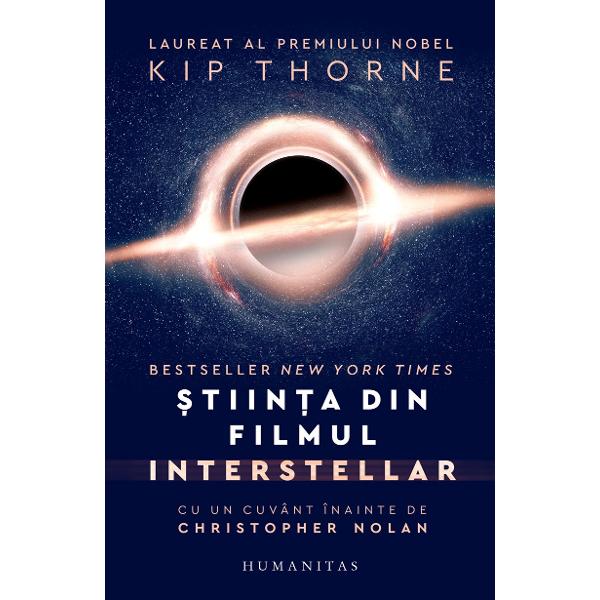 Autor laureat al Premiului NobelCuvânt înainte de Christopher NolanTraducere de Walter Fotescu „Cartea spune povestea din spatele realiz&259;rii filmului &537;i ofer&259; explica&539;ii profunde detaliate pentru multe aspecte din Interstellar care altminteri ar putea p&259;rea lipsite de sens“ — Scientific American Spre deosebire de cazul altor produc&539;ii 