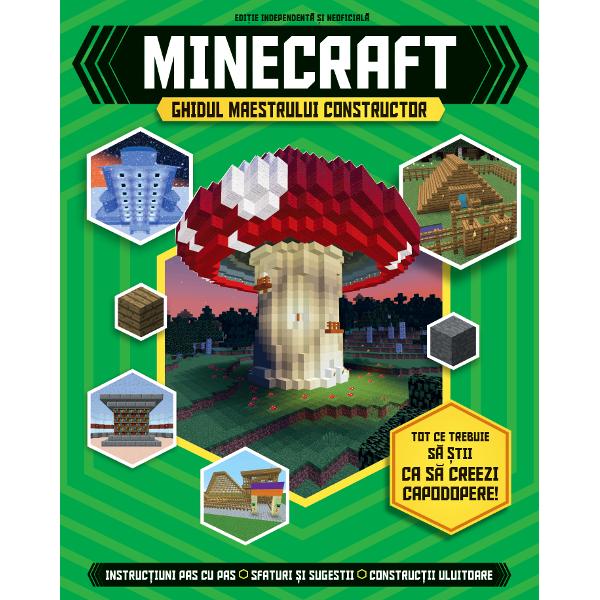 Devino un maestru constructor Minecraft &537;i creeazp&259; 15 edificii Minecraft fabuloaseVei g&259;si &238;n aceast&259; carte instruc&539;iuni pentru construc&539;ii de dificultate sc&259;zut&259; medie &537;i ridicat&259; plus sfaturi &537;i sugestii care te vor ajuta s&259;-&539;i dezvol&539;i abilit&259;&539;ile de constructor De la iglu la portavion de la montagnes russes la fort&259;rea&539;&259; aerian&259; acest ghid interactiv &238;i va insipra pe to&539;i 