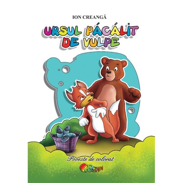 Ursul pacalit de vulpe Poveste de coloratGrupa mijlocie 4-5 ani Grupa mare 5-6 ani Clasa pregatitoare 