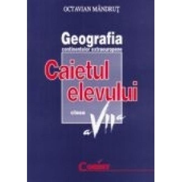 Caiet elev clasa VII - Geografie ed2010