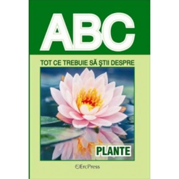 ABC Tot ce trebuie sa stii despre Plante