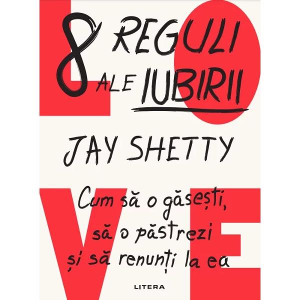 „8 reguli ale iubirii te conduce pas cu pas în c&259;utarea iubirii pe m&259;sur&259; ce construie&537;ti o baz&259; mai întâi în tine apoi în al&539;ii &537;i în cele din urm&259; în lume“ JENNIFER LOPEZ„Jay Shetty î&537;i c&259;l&259;uze&537;te cititorii prin c&259;l&259;toria complicat&259; a dragostei surprinzând minunat imperfec&539;iunile alegerilor 