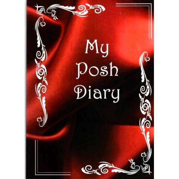Posh - luxurious fashionable sumptuous stylishSwish your pen over the lines of this splendid diary and fill it with your toughts