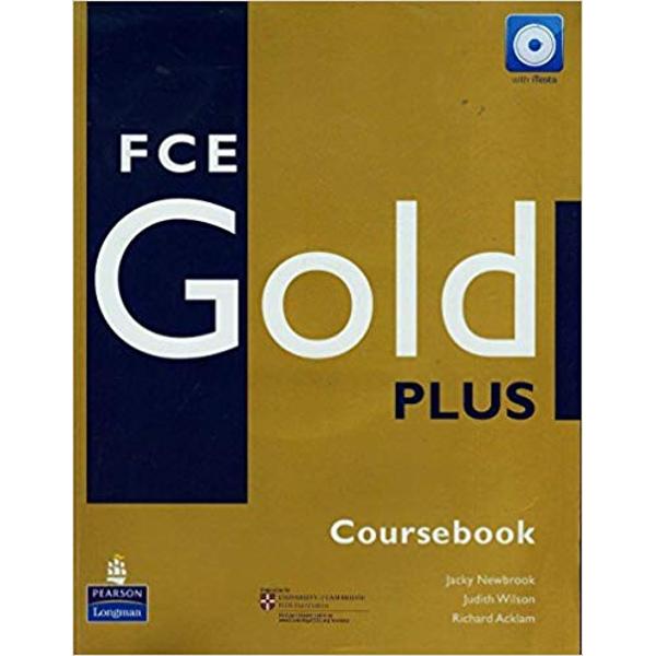 aparat mai departe Spaniolă  FCE Gold Plus Coursebook + CD - Richard Acklam, Judith Wilson - Libraria CLB