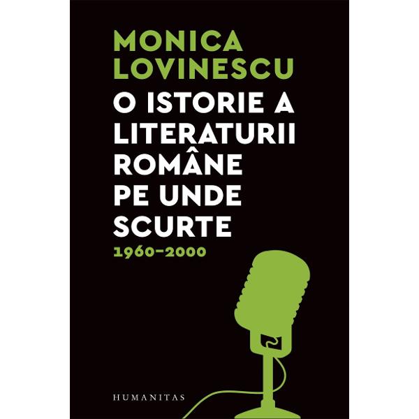 Edi&539;ie îngrijit&259; &537;i prefa&539;&259; de Cristina Cioab&259; 2023 ANUL MONICA LOVINESCU Ca &351;i cum ar fi împlinit un testament nescris al tat&259;lui s&259;u Monica Lovinescu a creat în studiourile Europei Libere un adev&259;rat cenaclu literar Acolo se citeau scrieri care în România erau interzise se organizau dezbateri cu autori români &351;i se comenta cu pertinen&355;&259; o 