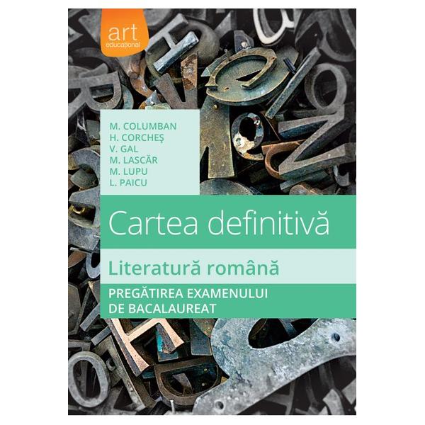 Cartea definitiva Literatura romana Pregatirea examenului de bacalaureat editia 2018