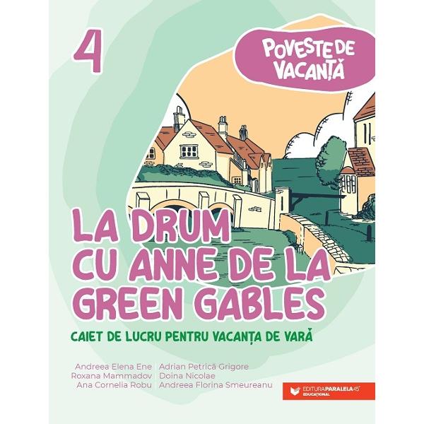 Caietul de lucru pentru vacan&539;a de var&259; – clasa a IV-a le face cuno&537;tin&539;&259; elevilor care tocmai au încheiat anul &537;colar cu adorabila Anne de la Green Gables Textele propuse îndeamn&259; la o lectur&259; mai aprofundat&259; a întregii pove&537;ti iar exerci&539;iile de matematic&259; devin mai 