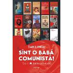 Sint o baba comunista! Editie aniversara