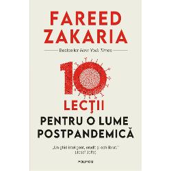 Bestseller New York TimesTraducere de Adina Avramescu„Un ghid inteligent erudit &537;i echilibrat” Josef JoffeCartea jurnalistului american Fareed Zakaria e una dintre primele încerc&259;ri de a creiona lumea care ne a&351;teapt&259; dup&259; ce va trece vîrful crizei provocate de pandemia de COVID-19 Analiza porne&351;te de la premisa c&259; asist&259;m la unul dintre acele rare momente în 