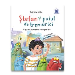 Stefan si puiul de tremurici - O poveste amuzanta despre friciStefan si puiul de tremurici - O poveste amuzanta despre frici